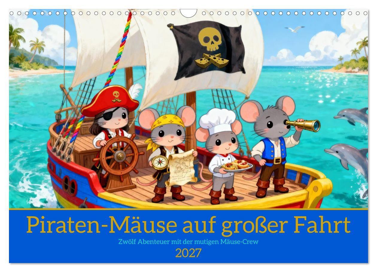 Piraten-Mäuse auf großer Fahrt (Wandkalender 2027 DIN A3 quer) CALVENDO Monatskalender