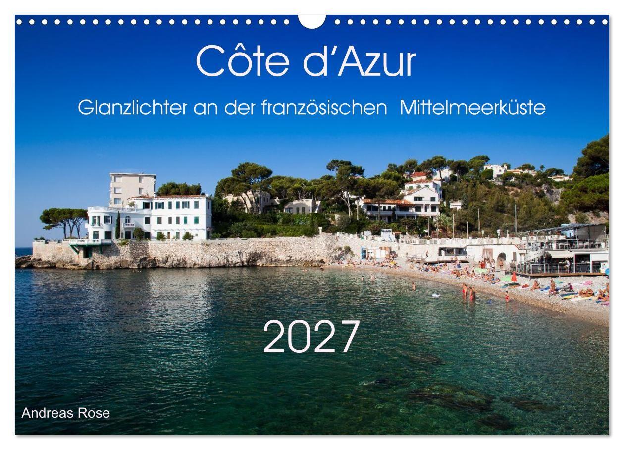 Côte d'Azur Glanzlichter an der französischen Mittelmeerküste (Wandkalender 2027 DIN A3 quer) CALVENDO Monatskalender