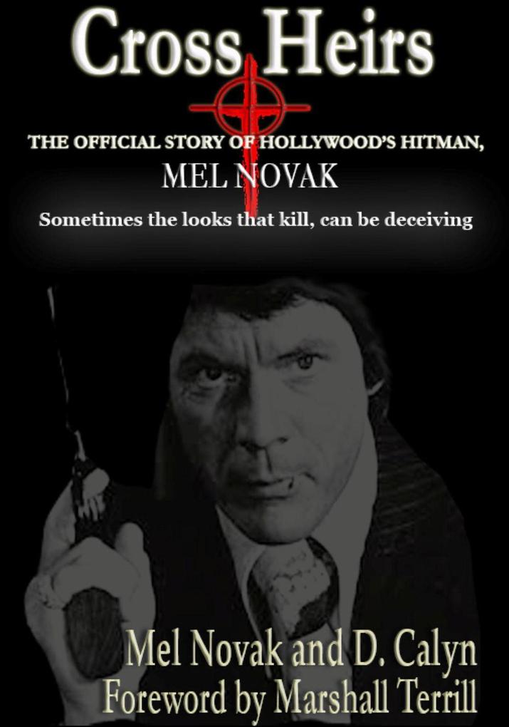 Cross Heirs - The Official Story of Hollywood's Hitman Mel Novak