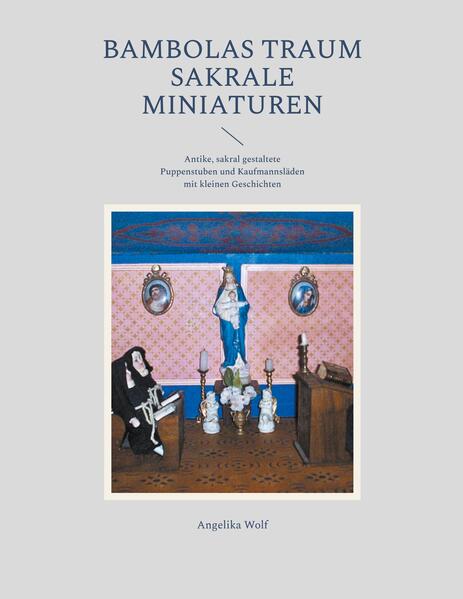 Bambolas Traum Sakrale Miniaturen
