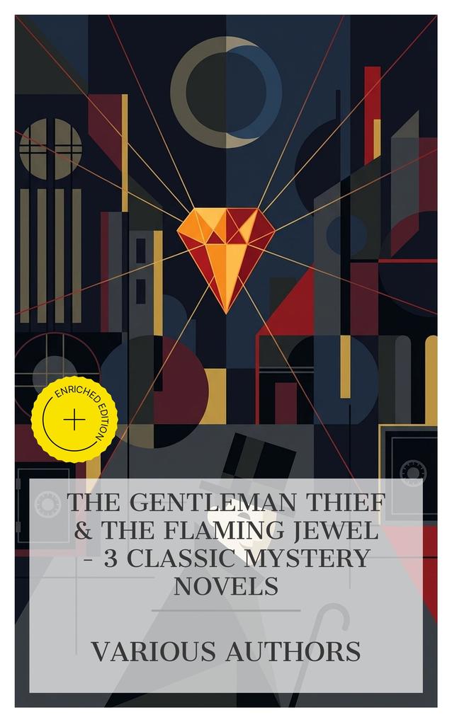 The Gentleman Thief & The Flaming Jewel - 3 Classic Mystery Novels
