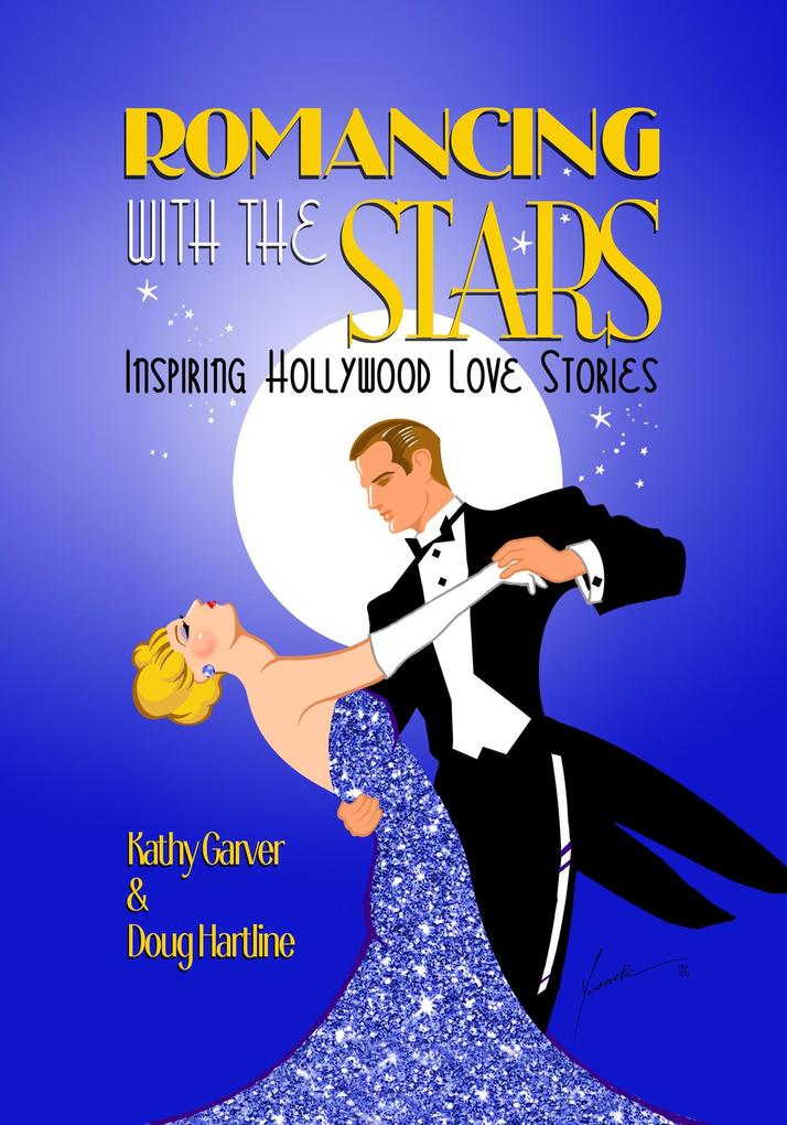 Romancing with the Stars - Inspiring Hollywood Love Stories