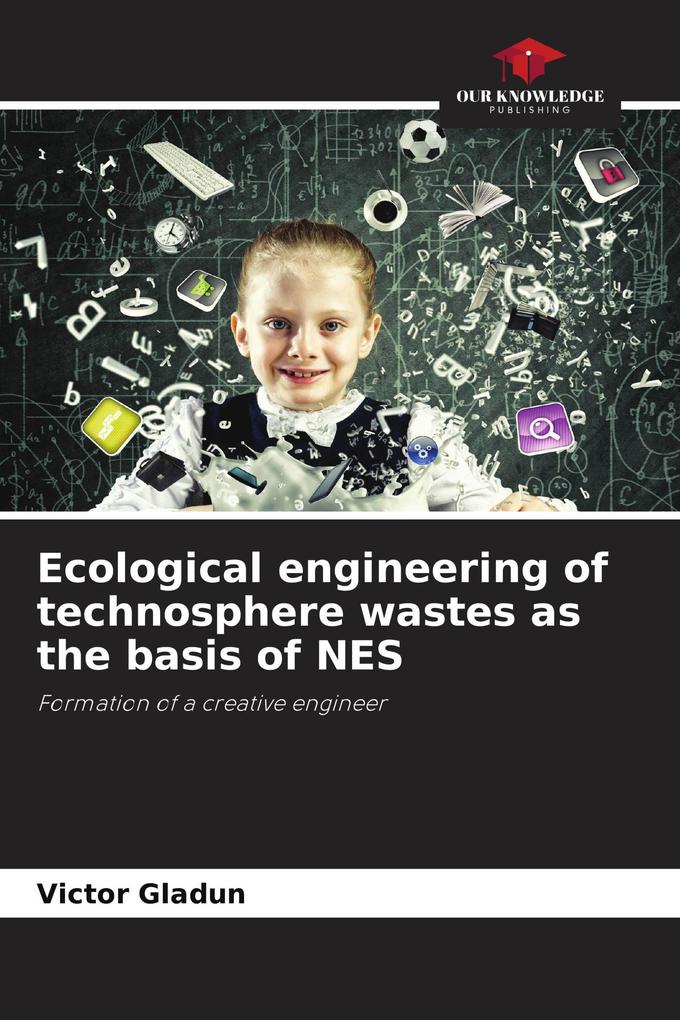 Ecological engineering of technosphere wastes as the basis of NES