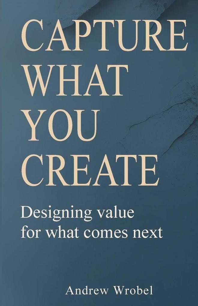 Capture What You Create