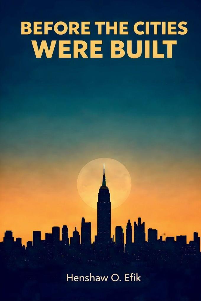 Before The Cities Were Built