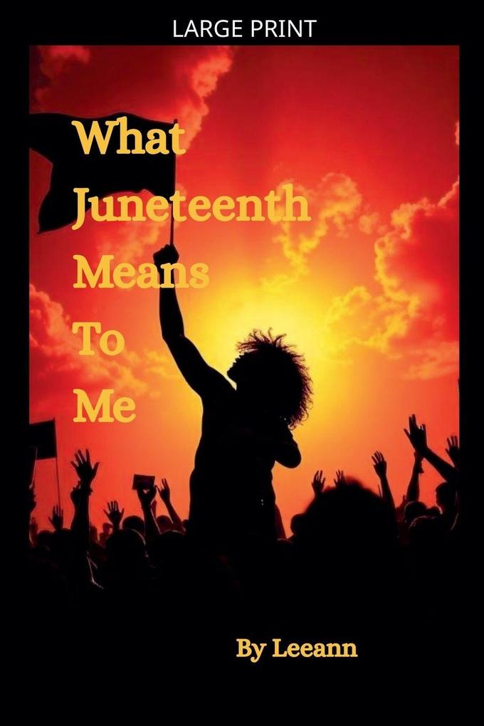 What Juneteenth Means To Me