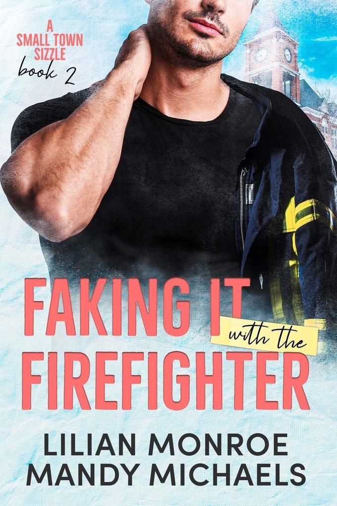 Faking It with the Firefighter