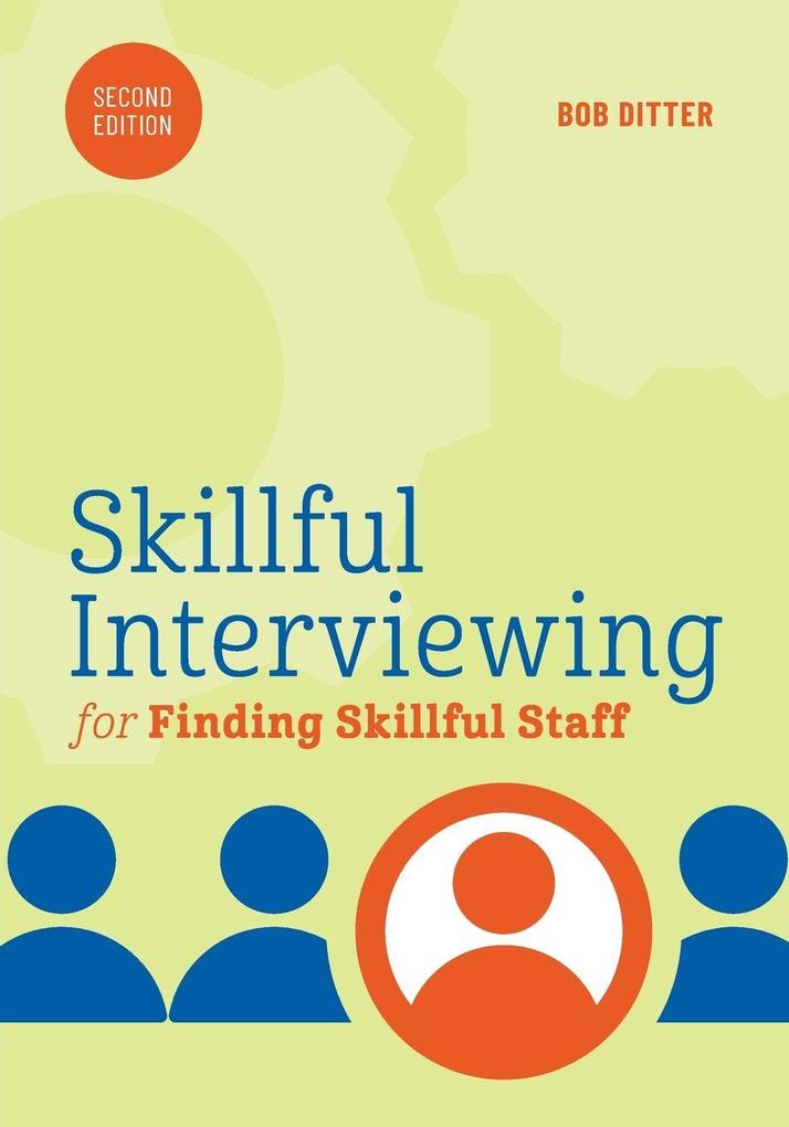Skillful Interviewing for Finding Skillful Staff