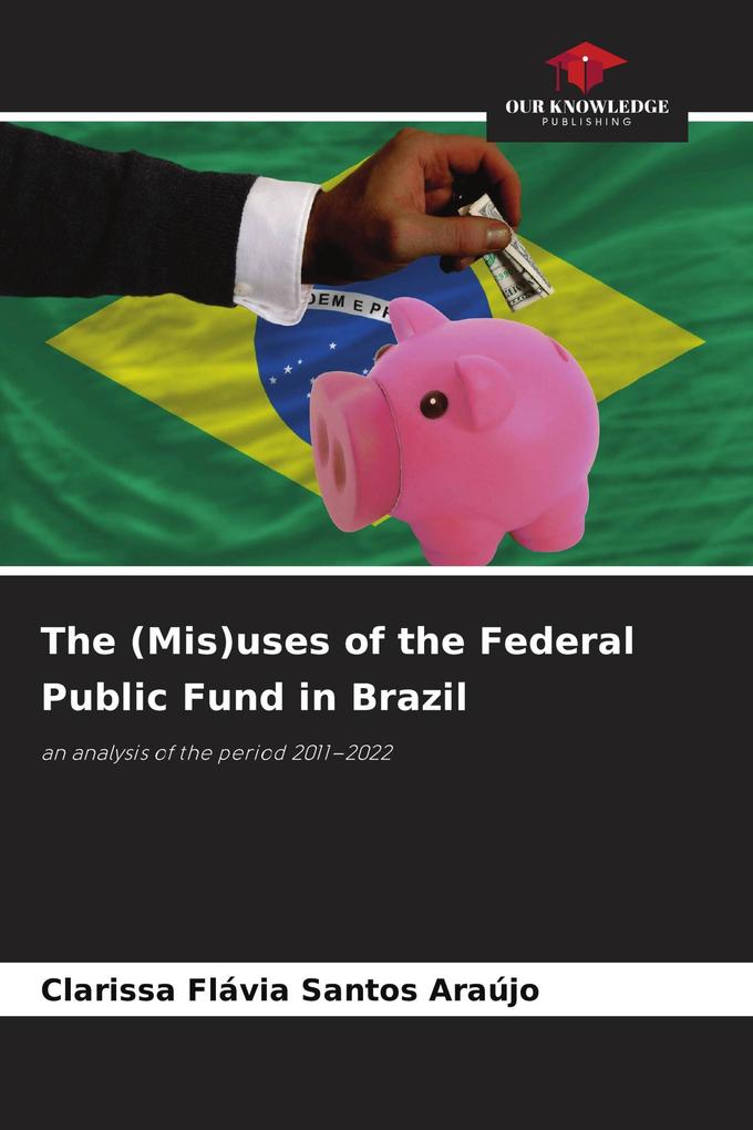 The (Mis)uses of the Federal Public Fund in Brazil