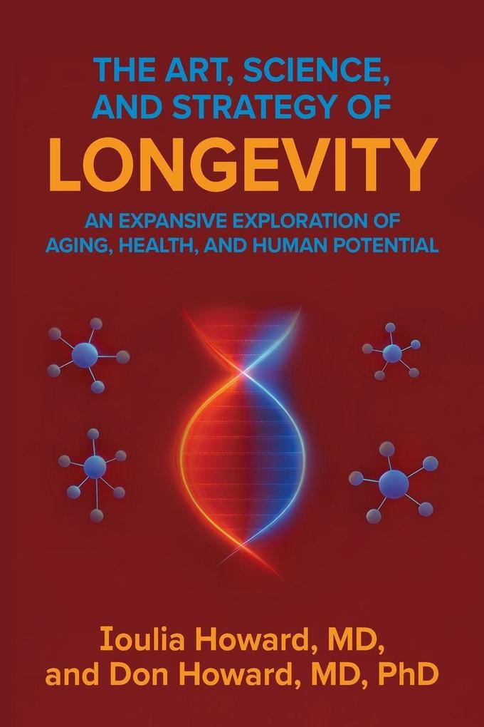 The Art Science and Strategy of Longevity