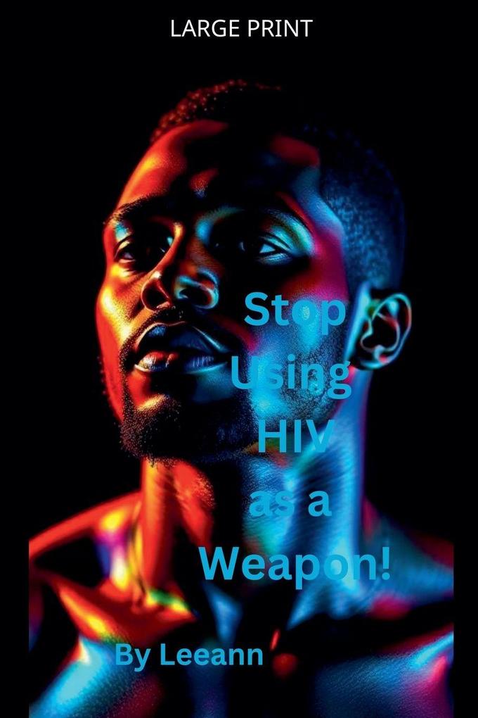 Stop Using HIV as a Weapon!