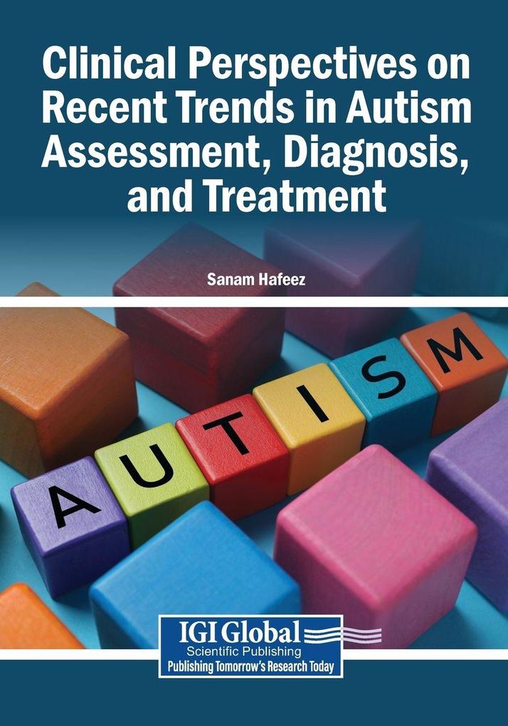 Clinical Perspectives on Recent Trends in Autism Assessment Diagnosis and Treatment