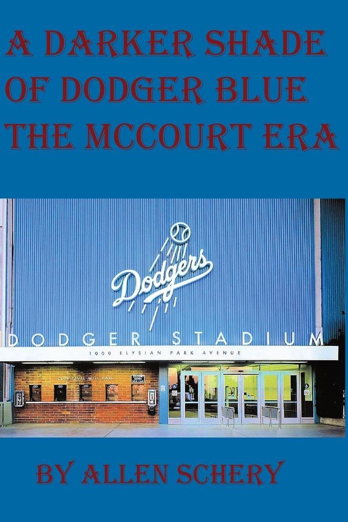 A Darker Shade of Dodger Blue the McCourt Era