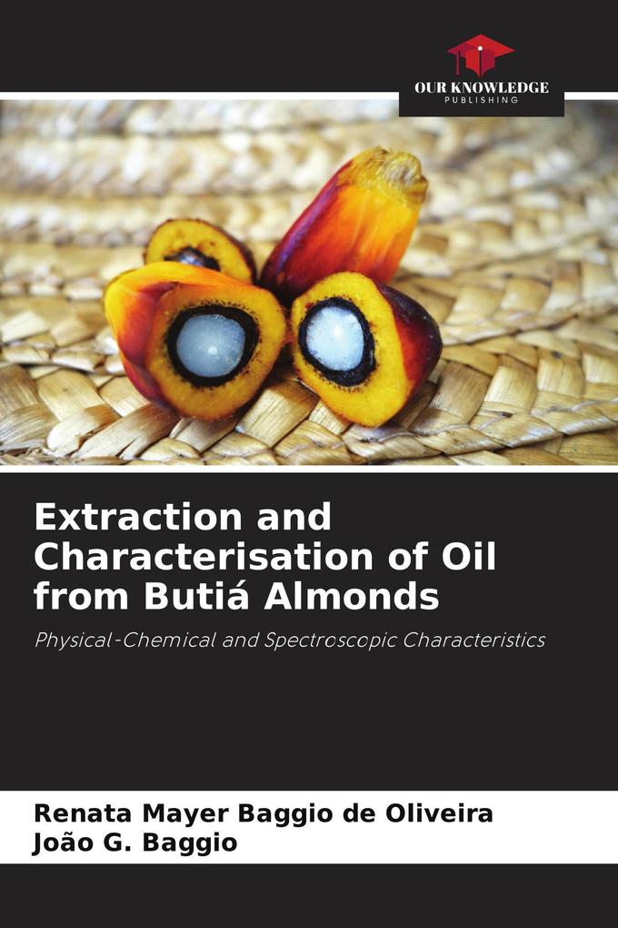 Extraction and Characterisation of Oil from Butiá Almonds