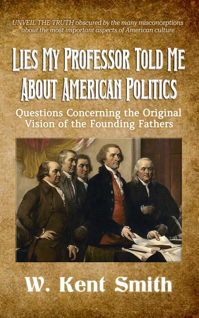 Lies My Professor Told Me About American Politics