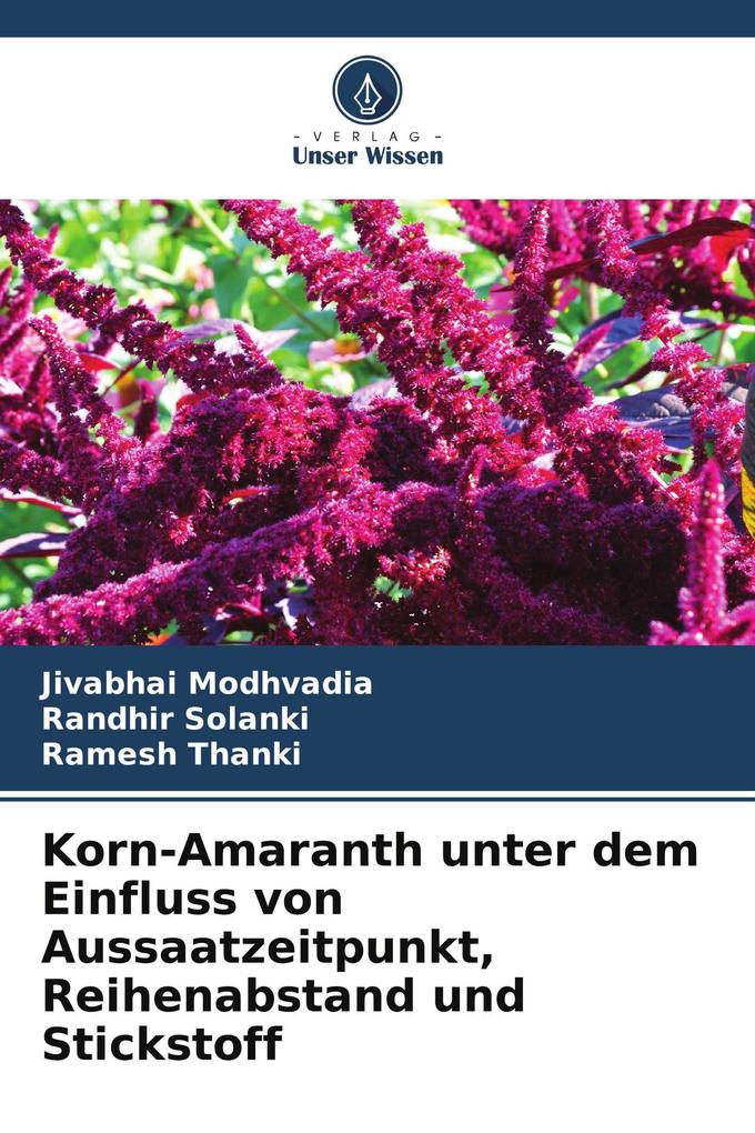 Korn-Amaranth unter dem Einfluss von Aussaatzeitpunkt Reihenabstand und Stickstoff