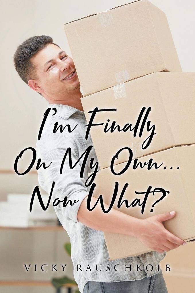 I'm Finally on My Own...