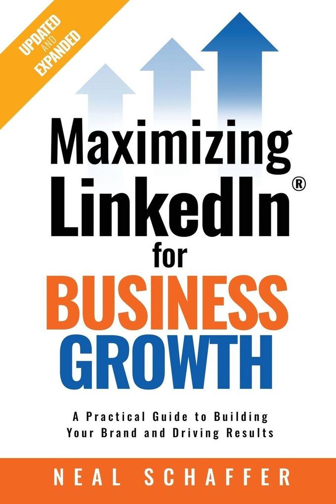 Maximizing LinkedIn for Business Growth Updated and Expanded