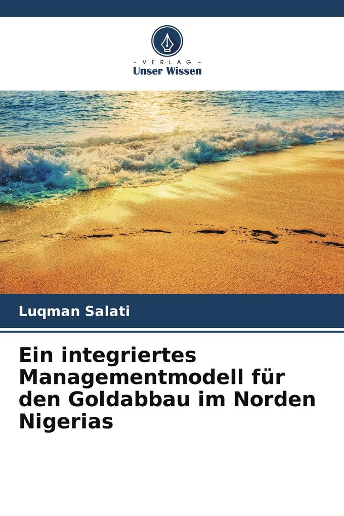 Ein integriertes Managementmodell für den Goldabbau im Norden Nigerias