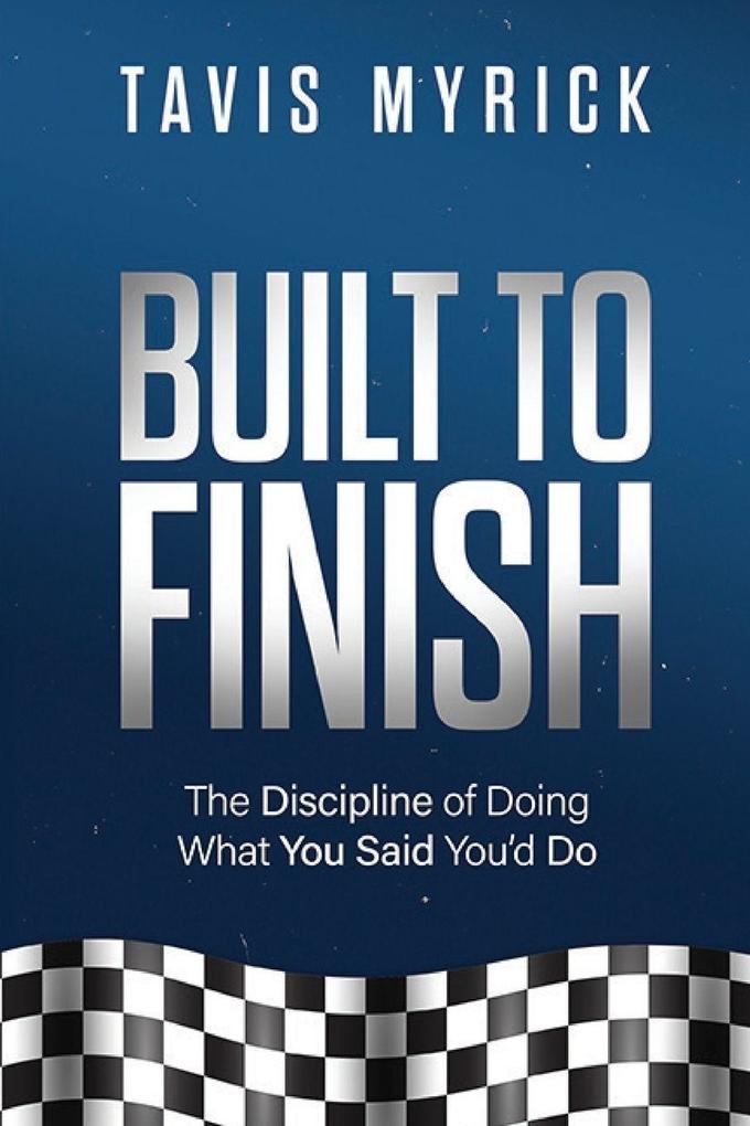 Built to Finish