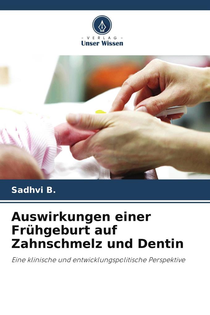 Auswirkungen einer Frühgeburt auf Zahnschmelz und Dentin