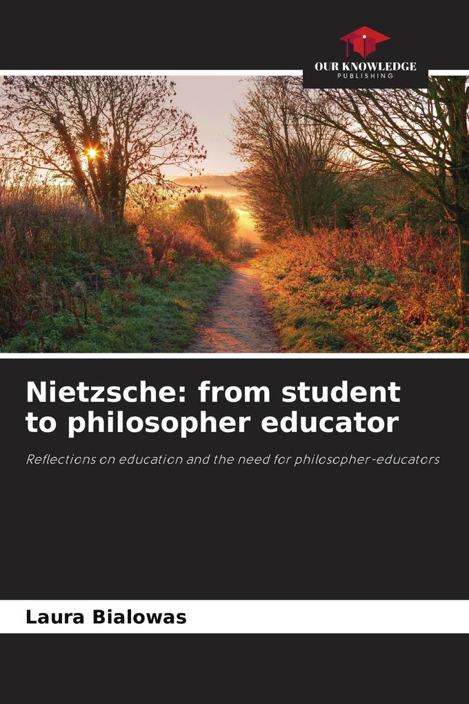 Nietzsche: from student to philosopher educator