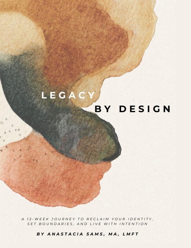 LEGACY BY DESIGN
