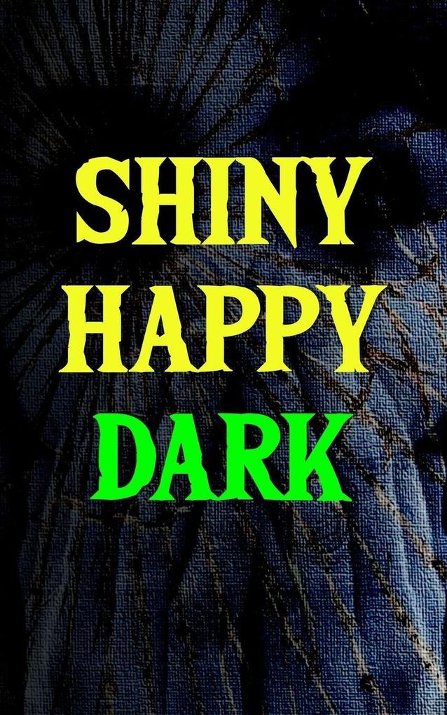 Shiny Happy Dark
