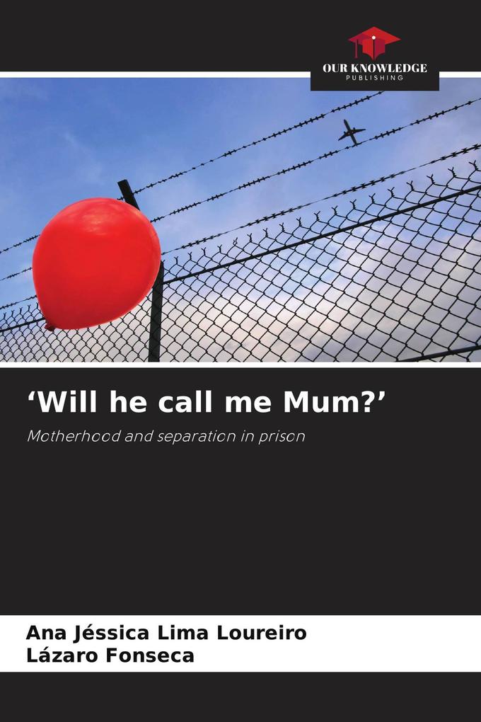 'Will he call me Mum?'