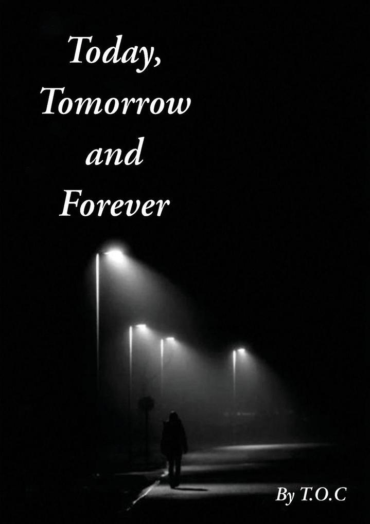 Today Tomorrow and Forever