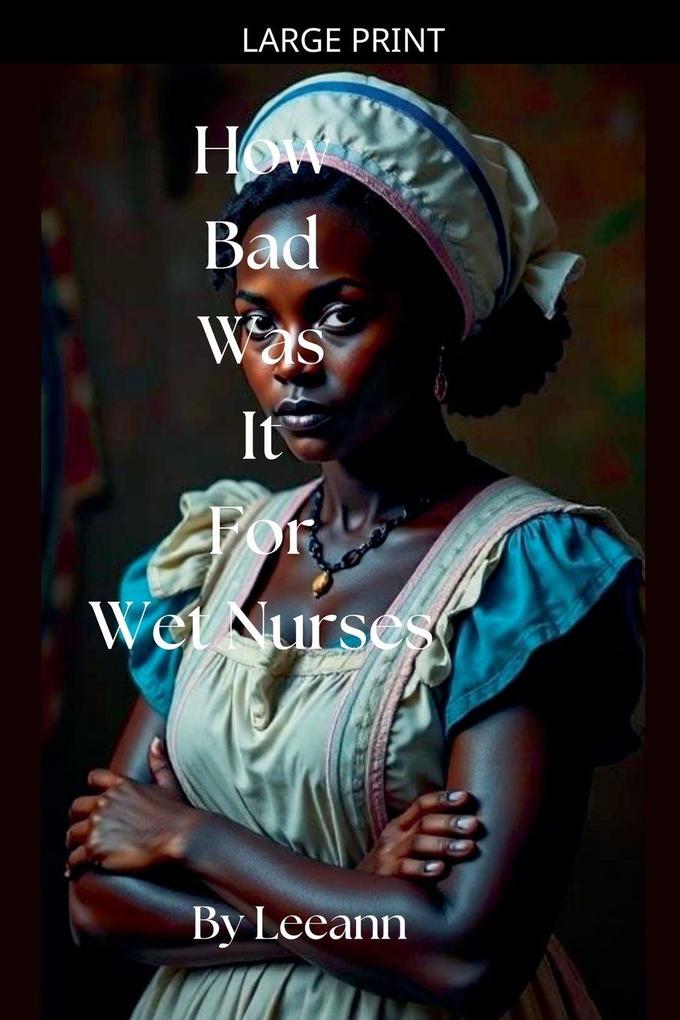 How Bad Was It For Wet Nurses