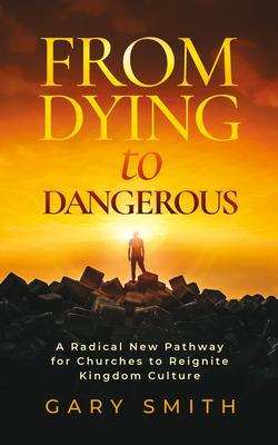 From Dying to Dangerous
