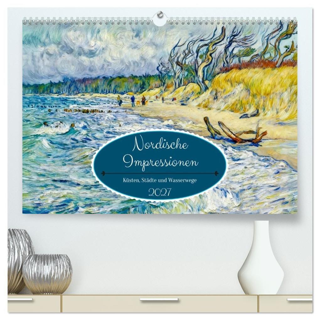 Nordische Impressionen - Küsten Städte und Wasserwege (hochwertiger Premium Wandkalender 2027 DIN A2 quer) Kunstdruck in Hochglanz