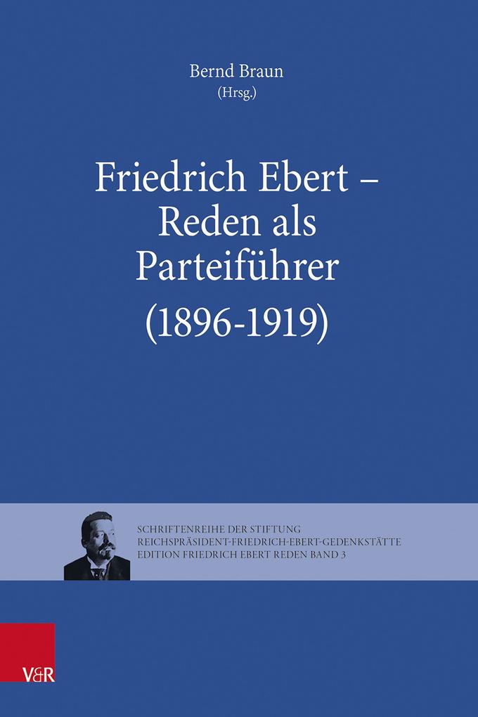 Friedrich Ebert - Reden als Parteiführer (1896-1919)