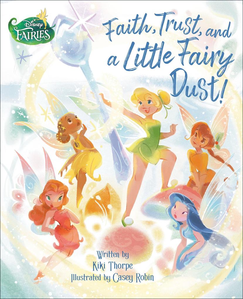 Faith Trust and a Little Fairy Dust! (Disney Fairies)