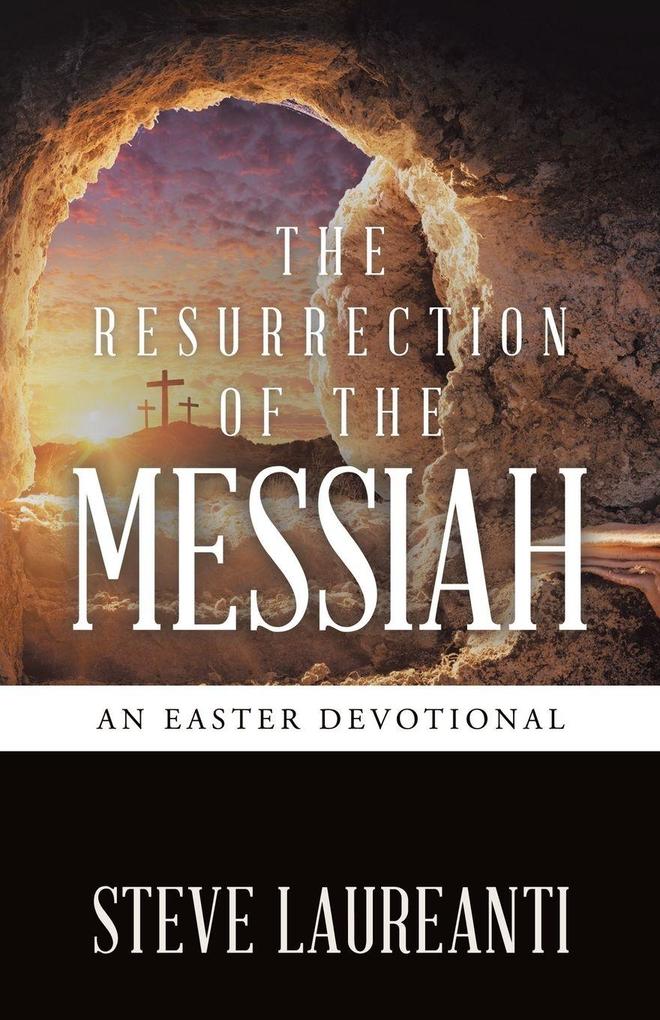 THE RESURRECTION OF THE MESSIAH