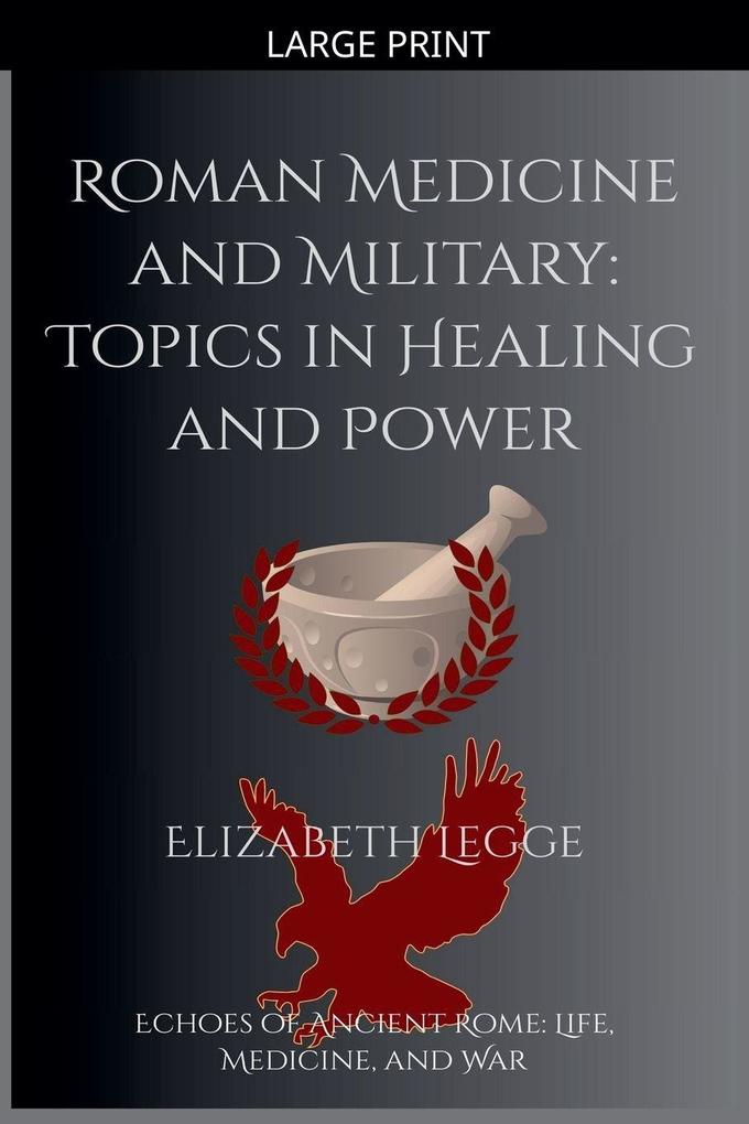 Roman Medicine and Military