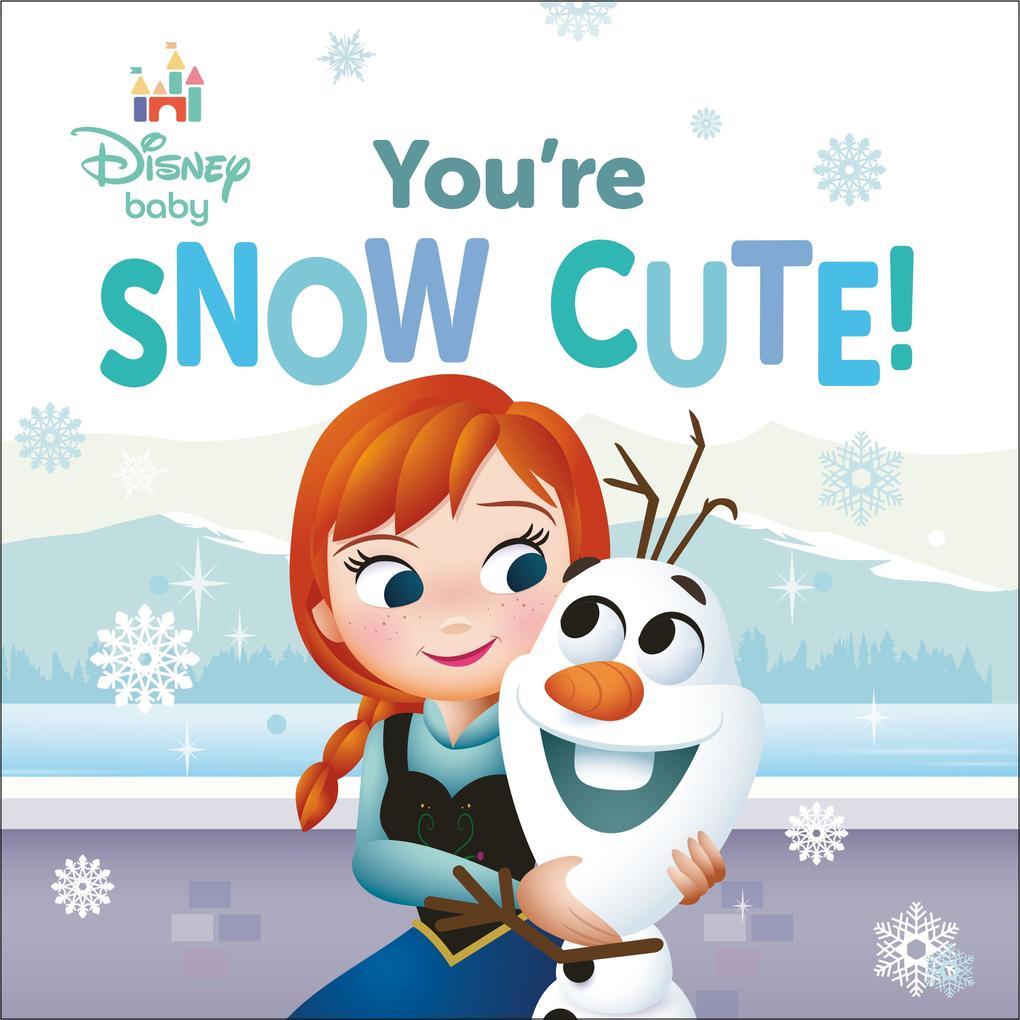 Disney Baby: You''re Snow Cute!