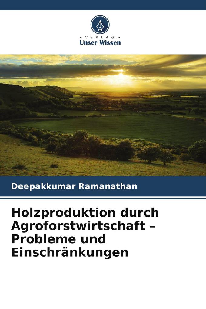 Holzproduktion durch Agroforstwirtschaft - Probleme und Einschränkungen