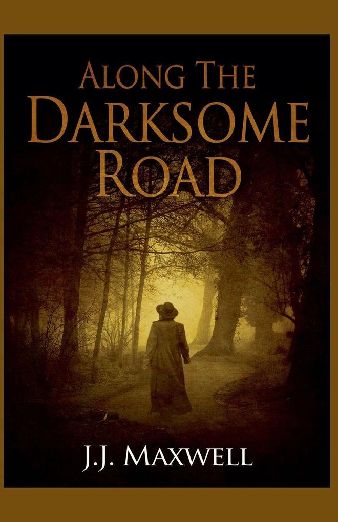Along the Darksome Road