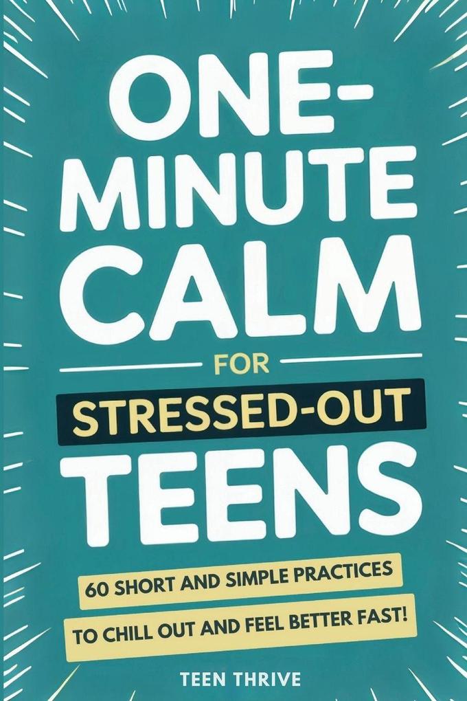 One-Minute Calm For Stressed Out Teens