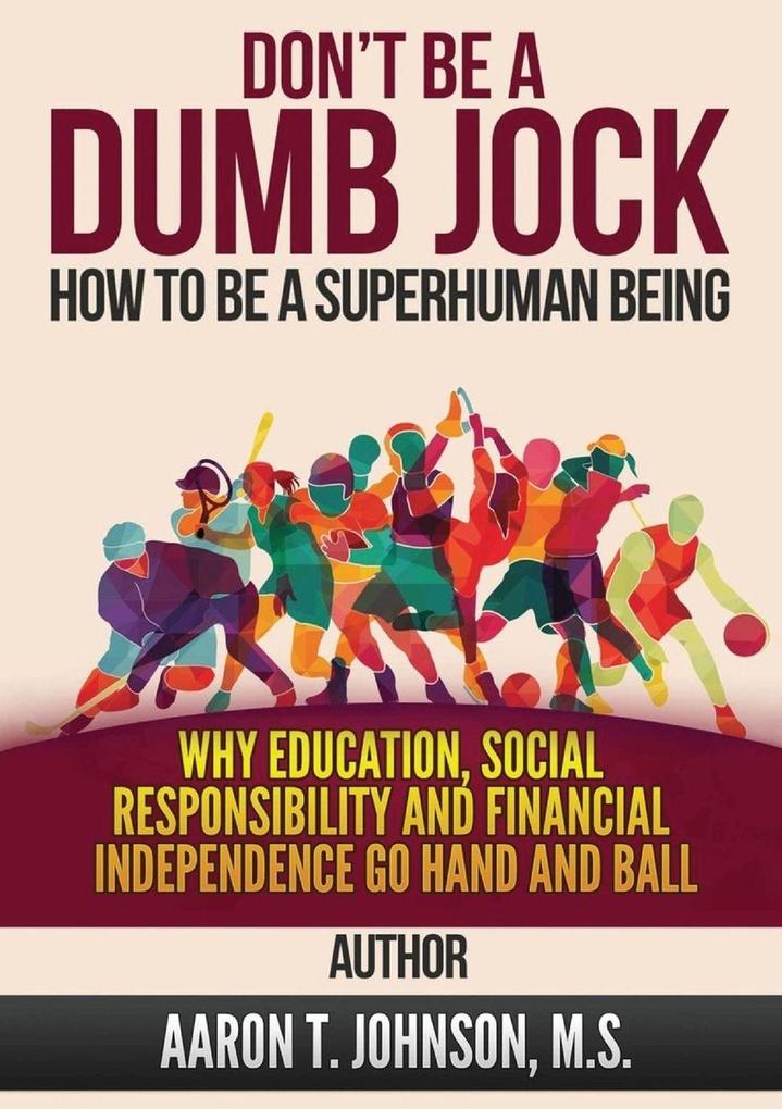 DON'T BE A DUMB JOCK How To Be A Super Human Being
