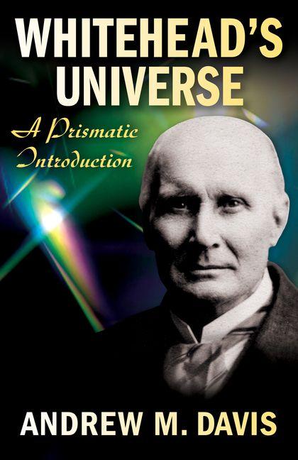 Whitehead's Universe: A Prismatic Introduction