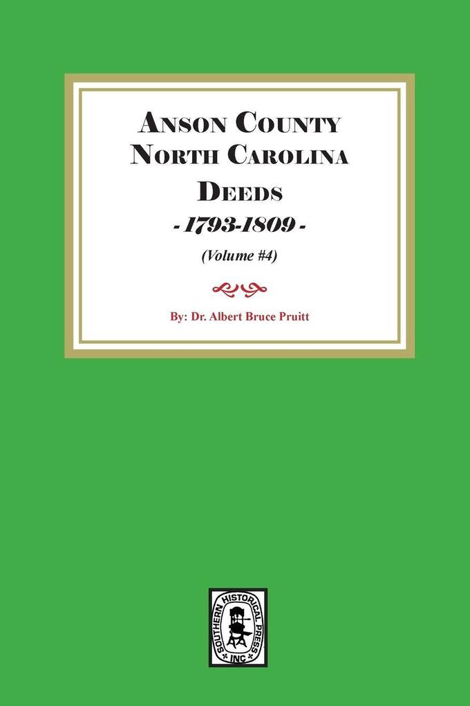 Anson County North Carolina Deeds 1793-1809. (Volume #4)