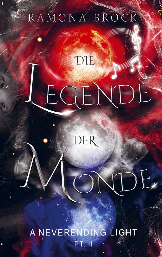 Die Legende der Monde - a neverending light pt. II (Die Legende der Monde: Band II)