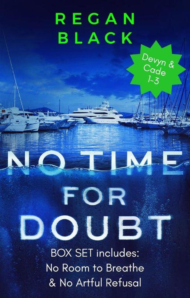 No Time For Doubt Box Set (Devyn and Cade #4)