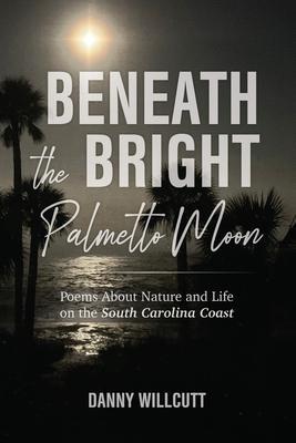 Beneath the Bright Palmetto Moon
