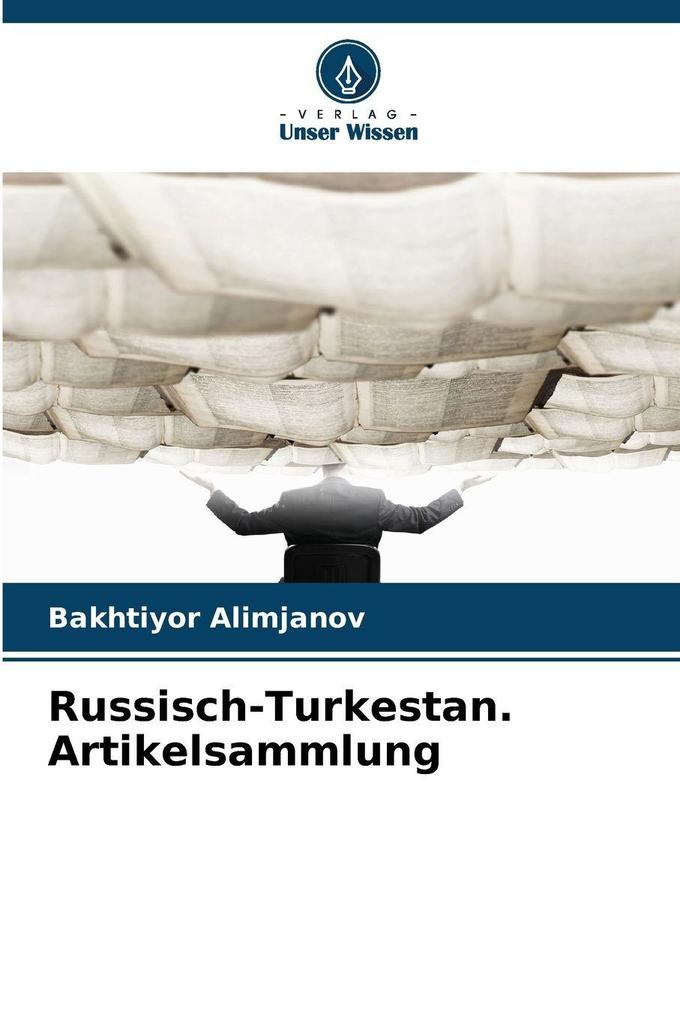 Russisch-Turkestan. Artikelsammlung