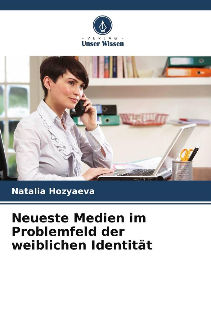 Neueste Medien im Problemfeld der weiblichen Identität