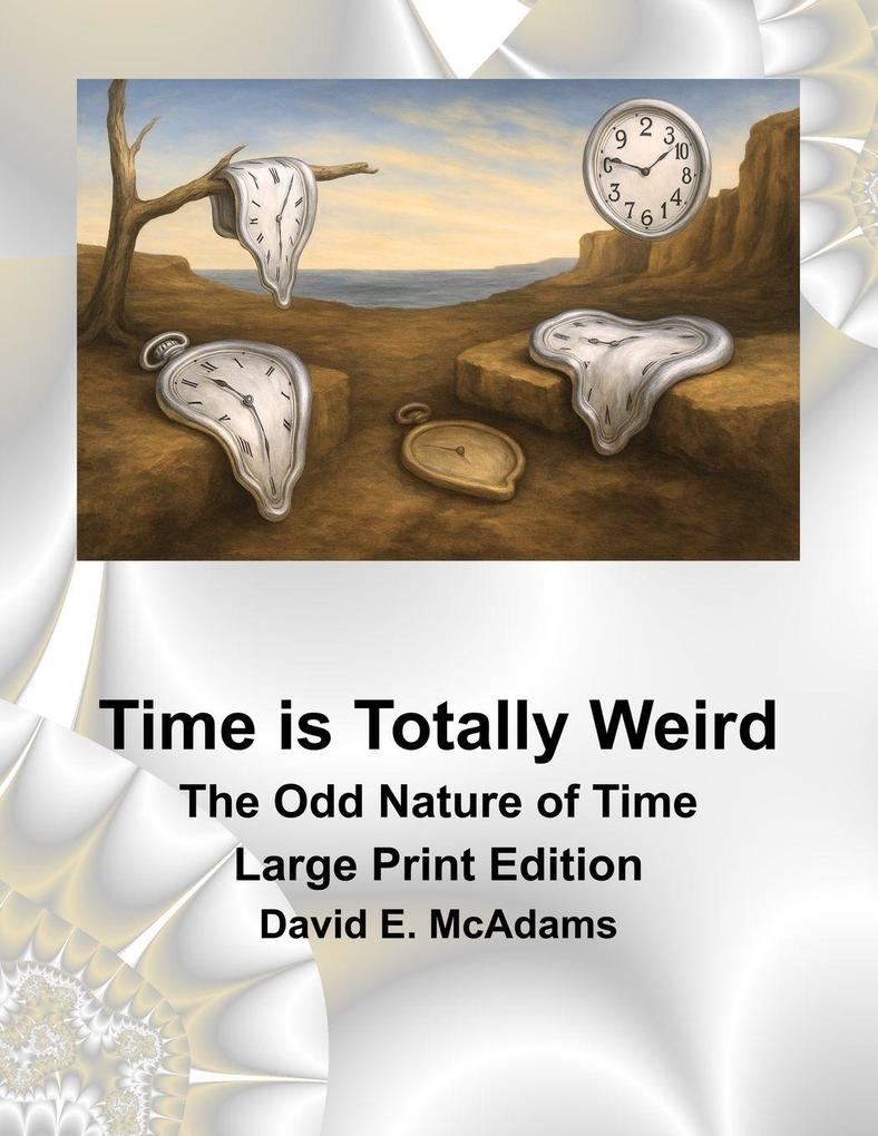 Time is Totally Weird